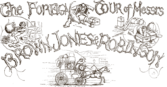 The Foreign Tour of Messrs / BROWN JONES & ROBINSON The Foreign Tour of Messrs / BROWN JONES & ROBINSON