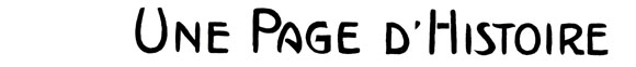 Une Page d'Histoire Une Page d'Histoire