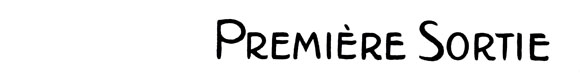 Première Sortie Première Sortie