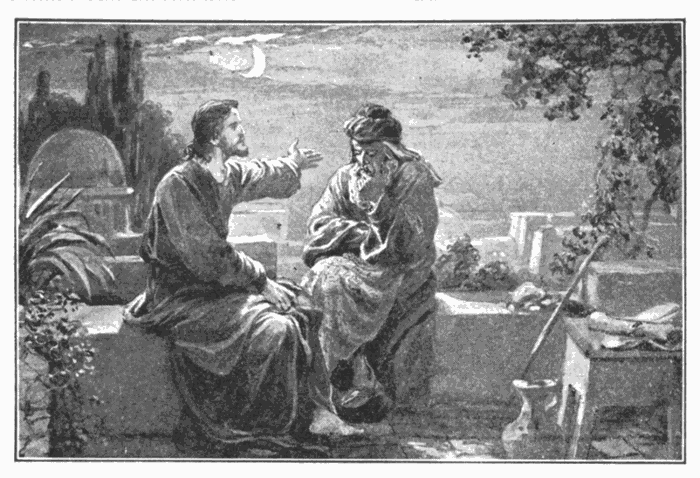 Christ And Nicodemus. "Ye must be born again." John 3:7. Illustration.