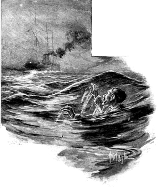 "THE LIGHT OF THE SHIP GOT SMALLER AND SMALLER AS HE
THREW UP HIS HANDS AND SANK."